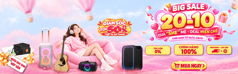 19/10 - 29/10 Big Sale Mừng 20/10 Giảm Giá Lên Tới 50%