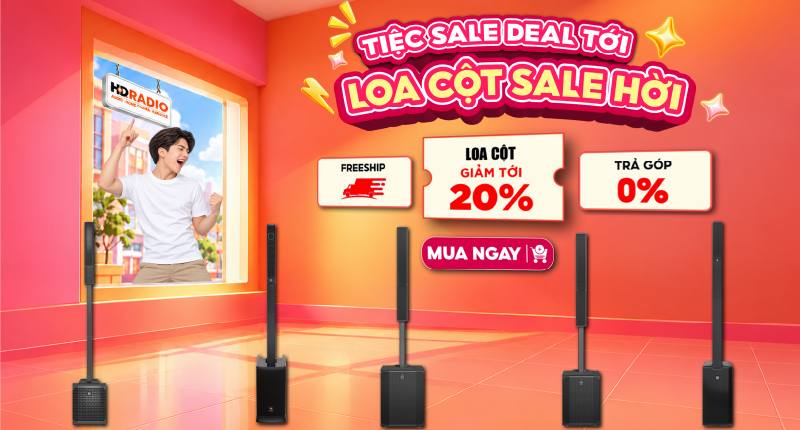 Tiệc Sale Deal Tới Loa Cột Giá Hời Giảm Tới 20%