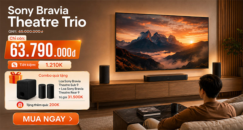 Mua Ngay Loa Sony BRAVIA Theatre Trio Nhận Quà Cực Lớn