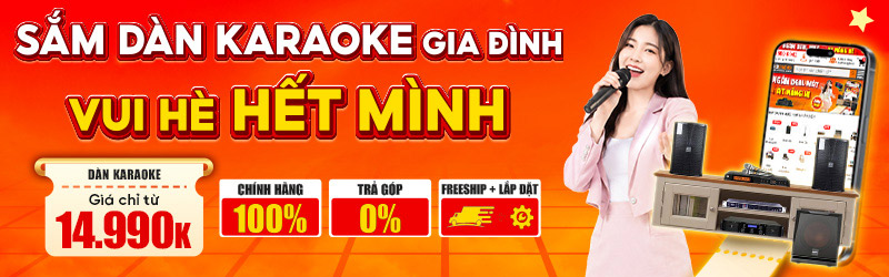 Sắm Dàn Karaoke Gia Đình Vui Hè Hết Mình