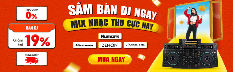 Sắm Bàn DJ Ngay Mix Nhạc Thu Cực Hay Giảm Tới 19%