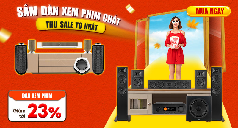 Sắm Dàn Xem Phim Chất Thu Sale Phát Ngất Giảm Tới 23%