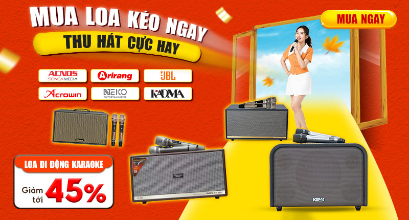 Mua Loa Kéo Ngay Thu Hát Cực Hay Giảm Tới 45%