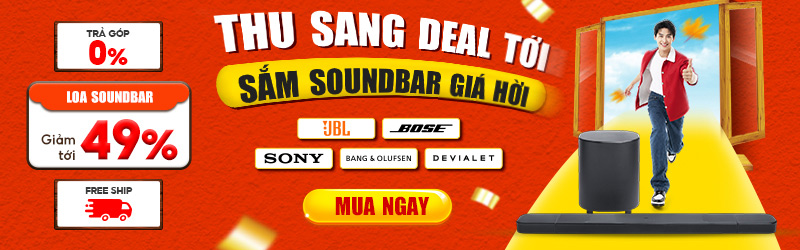 Thu Sang Deal Tới Sắm Soundbar Giá Hời Giảm Tới 49%