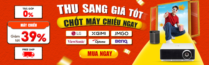 Thu Sang Giá Tốt Chốt Máy Chiếu Ngay Giảm Tới 39%