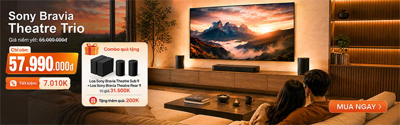 Mua Ngay Loa Sony BRAVIA Theatre Trio Nhận Quà Cực Lớn