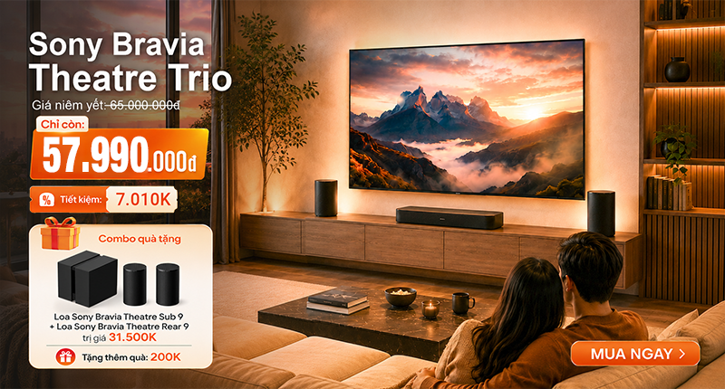 Mua Ngay Loa Sony BRAVIA Theatre Trio Nhận Quà Cực Lớn