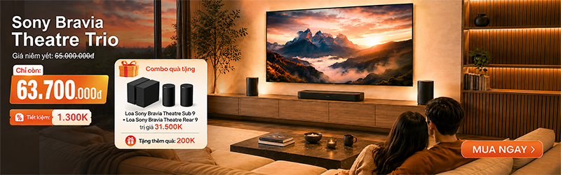 Mua Ngay Loa Sony BRAVIA Theatre Trio Nhận Quà Cực Lớn
