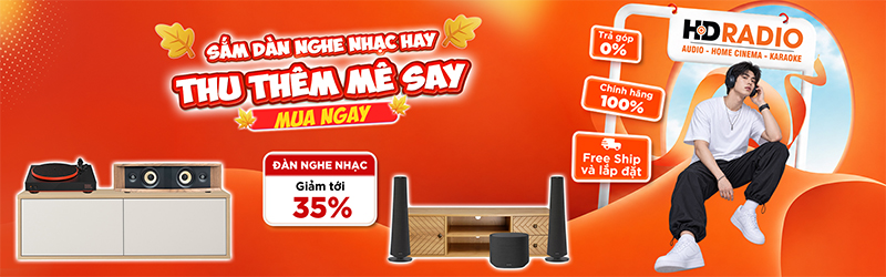 Sắm Dàn Nghe Nhạc Hay Thu Về Mê Say Giảm Tới 35%