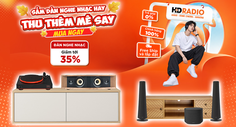 Sắm Dàn Nghe Nhạc Hay Thu Về Mê Say Giảm Tới 35%
