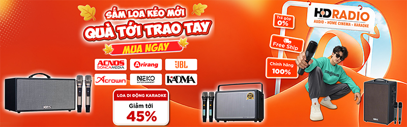 Sắm Loa Kéo Mới Quà Tới Trao Tay Giảm Tới 45%
