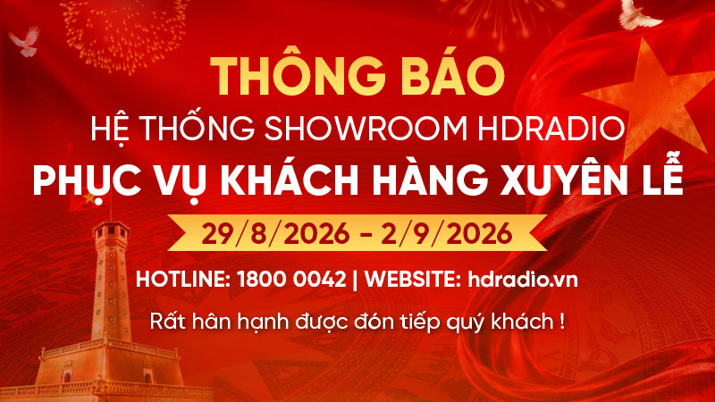 HDRadio Phục Vụ Khách Hàng Xuyên Dịp Lễ Quốc Khánh 2/9