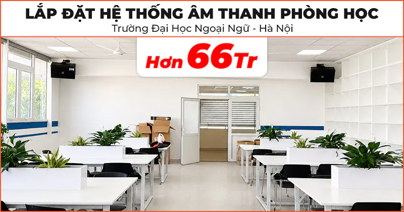 Hệ thống âm thanh phòng học cho Trường Đại học Ngoại Ngữ Hà Nội