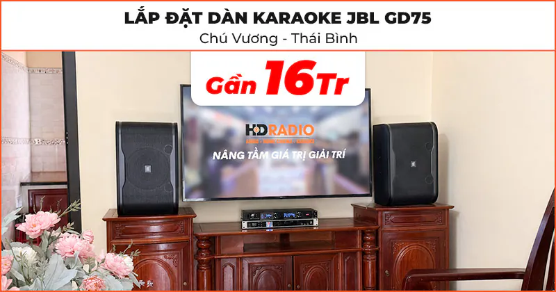 Lắp đặt Dàn Karaoke JBL GD75 cho chú Vương ở Thái Bình Lắp đặt Dàn Karaoke JBL GD75 cho chú Vương ở Thái Bình