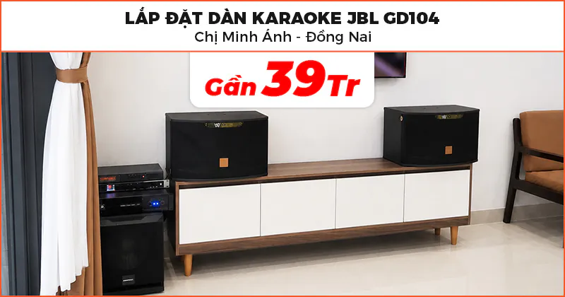 Lắp đặt Dàn karaoke JBL cho gia đình chị Minh Ánh ở Đồng Nai