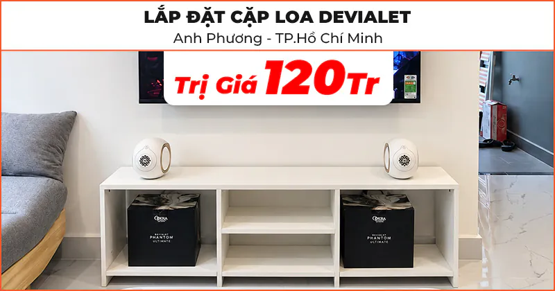 Lắp đặt cặp Loa Devialet cao cấp cho anh Phương ở Long Bình, Hồ Chí Minh Lắp đặt cặp Loa Devialet cao cấp cho anh Phương ở Long Bình, Hồ Chí Minh
