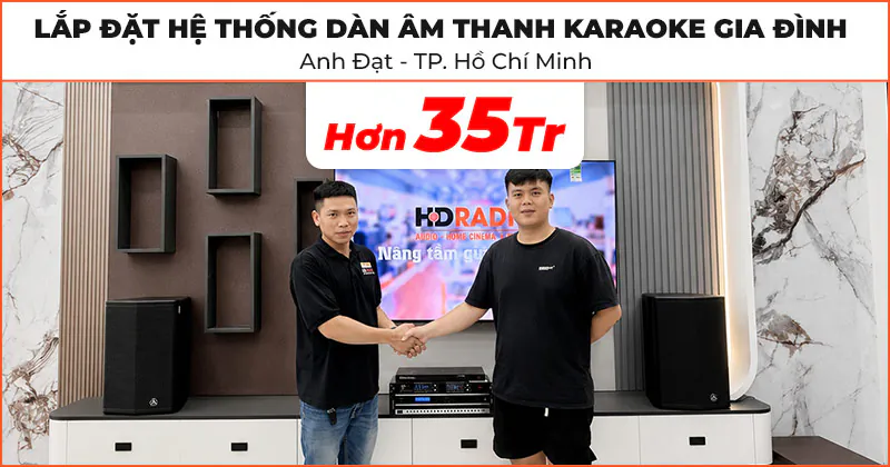 Lắp đặt Dàn karaoke chính hãng trị giá hơn 35 triệu đồng cho anh Đạt ở Tp.Hồ Chí Minh