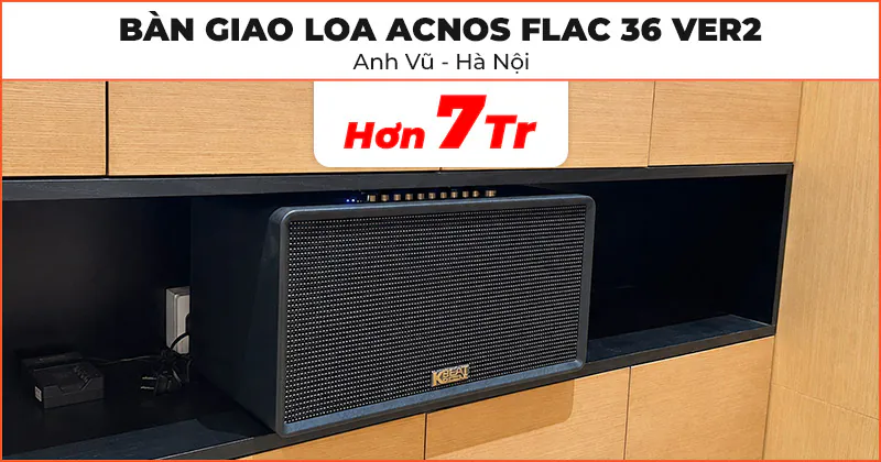 Bàn giao Loa karaoke di động Acnos Flac 36 Ver2 cho anh Vũ ở Thanh Xuân, Hà Nội