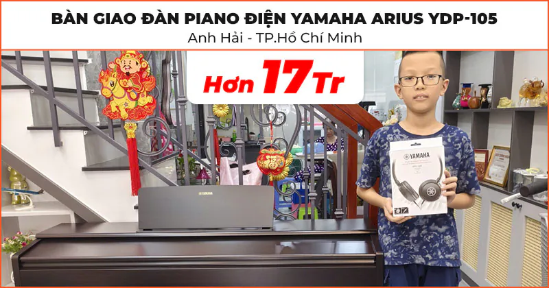 Bàn giao Đàn Piano Điện Yamaha ARIUS YDP-105 chính hãng trị giá hơn 17 triệu đồng cho anh Hải ở An Hội Đông, TP Hồ Chí Minh