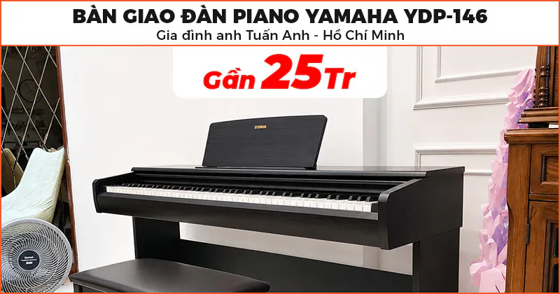Bàn giao Đàn Piano Yamaha YDP-146 cho gia đình anh Tuấn Anh Bàn giao Đàn Piano Yamaha YDP-146 cho gia đình anh Tuấn Anh