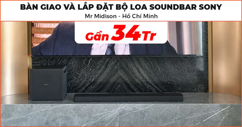 Bàn giao và lắp đặt Bộ Loa Soundbar Sony cho Mr Midison tại Thành Phố Hồ Chí Minh Bàn giao và lắp đặt Bộ Loa Soundbar Sony cho Mr Midison tại Thành Phố Hồ Chí Minh