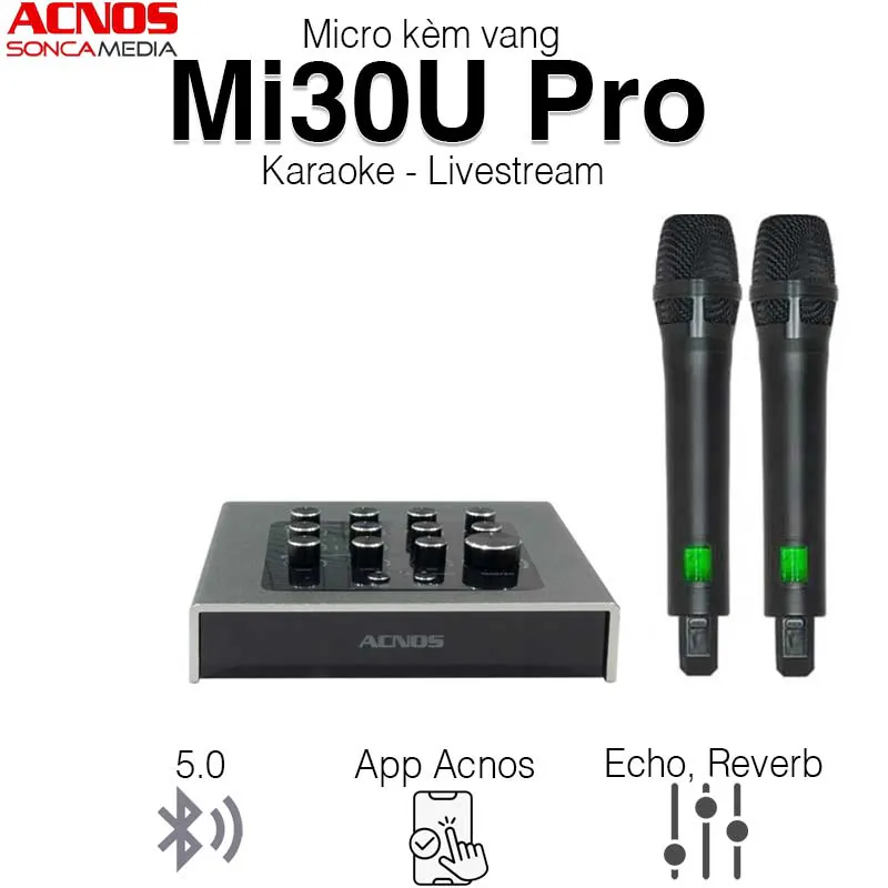 Micro Kèm Vang Acnos Mi30U Pro, Sound Card, Bluetooth, Optical, HDMI Arc, USB, Aux, App Acnos Mixer, App CloudKaraoke
