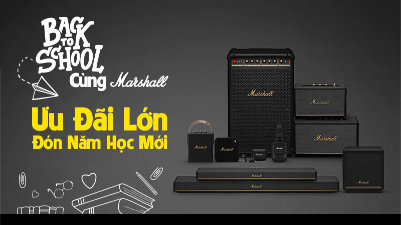 Back To School Cùng Marshall - Ưu Đãi Lớn, Đón Năm Học Mới Back To School Cùng Marshall - Ưu Đãi Lớn, Đón Năm Học Mới