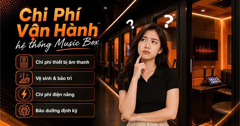 Chi Phí Vận Hành hệ thống Music Box