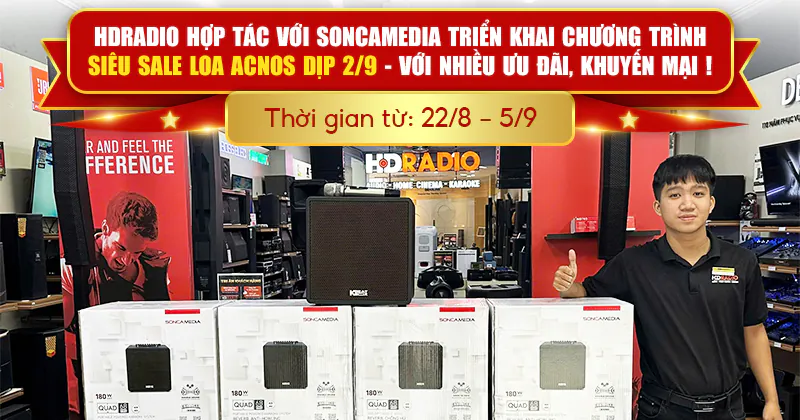 (Từ 22/8 - 5/9) HDRadio hợp tác với SoncaMedia triển khai chương trình siêu sale Loa Acnos Dịp 2/9 - Với Nhiều Ưu Đãi, Khuyến Mại!