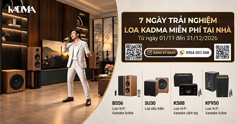 Đặc quyền dành riêng cho khách hàng HDRadio – Trải nghiệm Loa Kadma miễn phí 7 ngày tại nhà