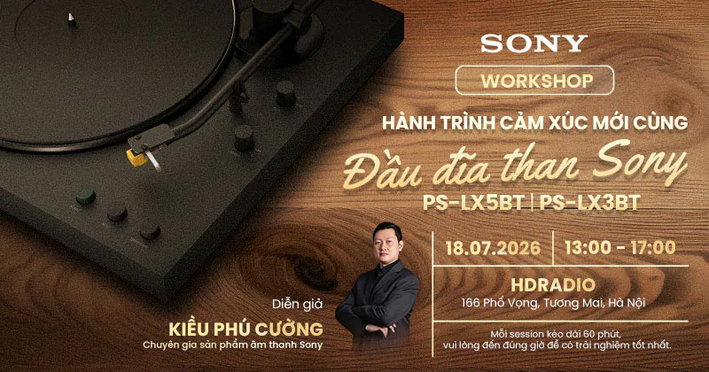 Đăng ký Workshop: Hành trình cảm xúc mới cùng đầu đĩa than Sony PS-LX5BT | PS-LX3BT tại HDRadio 166 Phố Vọng, Hà Nội! Đăng ký Workshop: Hành trình cảm xúc mới cùng đầu đĩa than Sony PS-LX5BT | PS-LX3BT tại HDRadio 166 Phố Vọng, Hà Nội!