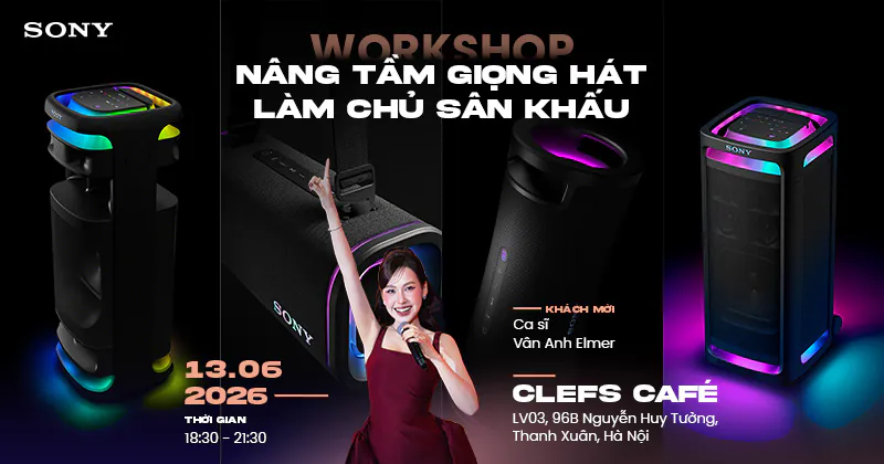 Đăng ký sự kiện Workshop “Nâng tầm giọng hát - Làm chủ sân khấu” do HDRadio phối hợp Sony tổ chức tại Hà Nội