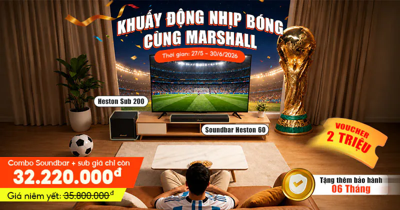 Khuấy Động Nhịp Bóng Cùng Marshall - Nâng Tầm Trải Nghiệm World Cup Với Combo Heston 60 + Sub 200 Ưu Đãi Lớn