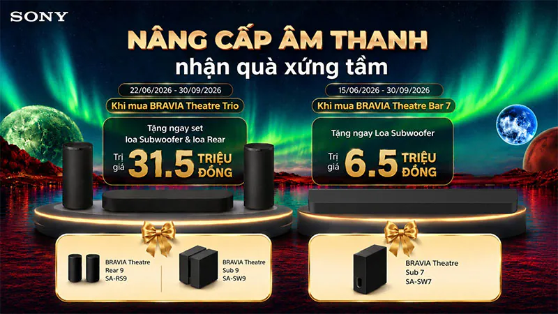 Nâng cấp âm thanh nhận quà khi mua Loa Sony BRAVIA Theatre