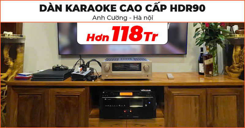 D&agrave;n karaoke cao cấp HDR90 của anh Cường