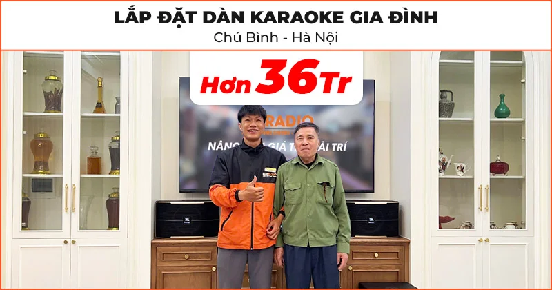 Lắp đặt d&agrave;n karaoke gia đ&igrave;nh cực hay cho ch&uacute; B&igrave;nh ở Long Bi&ecirc;n, H&agrave; Nội