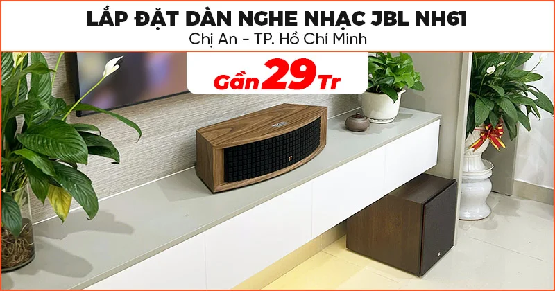 Lắp đặt Dàn nghe nhạc JBL NH61 cực hay trị giá gần 29 triệu đồng cho chị An ở quận Tân Bình, Hồ Chí Minh (JBL L42ms Music System, Stage 200P)