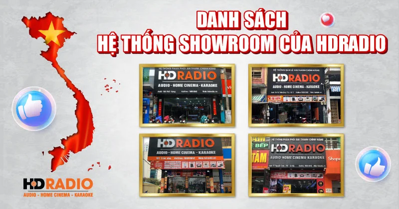 Danh Sách Showroom HDRadio - Địa Chỉ Bán Âm Thanh Uy Tín Nhất Hiện Nay!