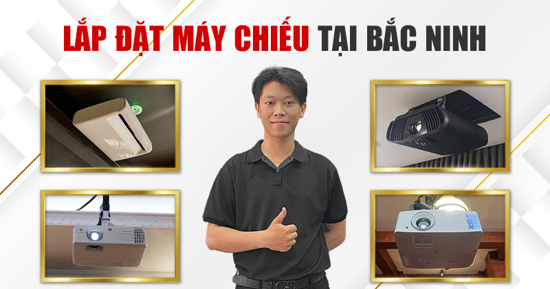 Lắp đặt máy chiếu ở Bắc Ninh Lắp đặt máy chiếu ở Bắc Ninh