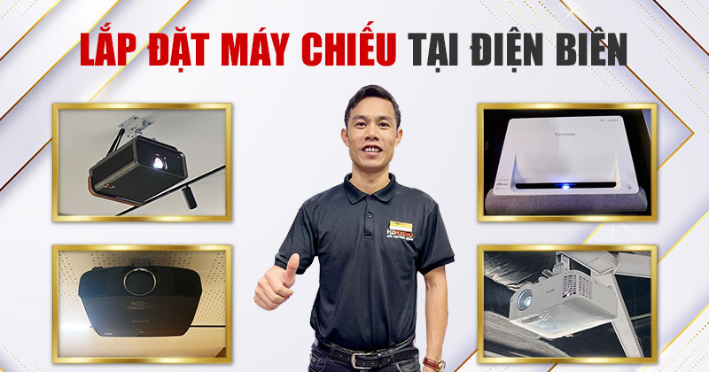 Lắp đặt máy chiếu ở Điện Biên Lắp đặt máy chiếu ở Điện Biên