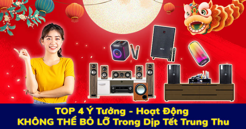 TOP 4 Ý Tưởng - Hoạt Động Không Thể Bỏ Lỡ Trong Dịp Tết Trung Thu