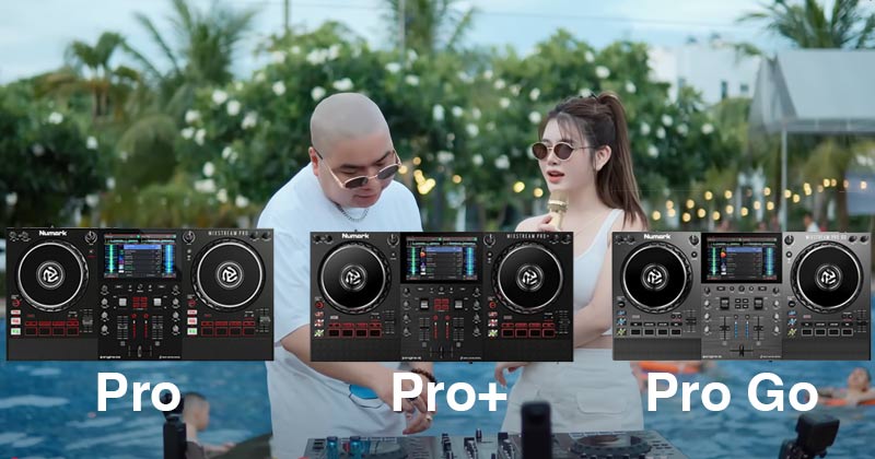 So sánh phân biệt giữa Mixstream Pro, Mixstream Pro+ (Plus) và Mixstream Go Pro