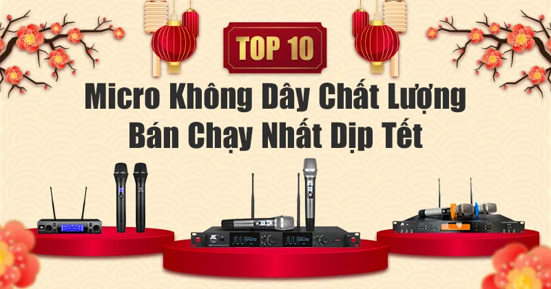 Top 10 Micro Không Dây Chất Lượng Bán Chạy Nhất - Nên Mua Ngay Dịp Tết 2026! Top 10 Micro Không Dây Chất Lượng Bán Chạy Nhất - Nên Mua Ngay Dịp Tết 2026!