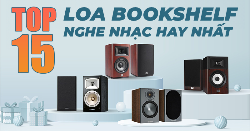 TOP 15 Cặp Loa Bookshelf Nghe Nhạc Hay Nhất - bạn không thể bỏ qua! TOP 15 Cặp Loa Bookshelf Nghe Nhạc Hay Nhất - bạn không thể bỏ qua!